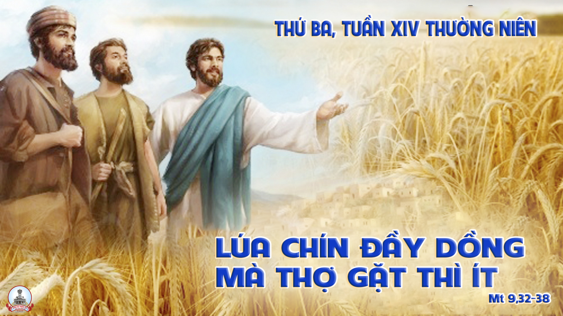 SUY NIỆM LỜI CHÚA THỨ BA TUẦN XIV THƯỜNG NIÊN – GIÁO XỨ THIÊN ÂN